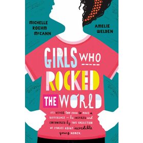 Girls Who Rocked The World - Michelle Roehm McCann