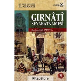 GIRNATİ SEYAHATNAMESI - EBU HAMID MUHAMMED EL GIRNATİ