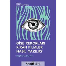 Gişe Rekorları Kıran Filmler Nasıl Yazılır? - Stephen V. Duncan