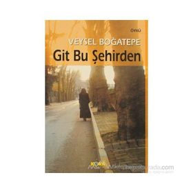 GIT BU ŞEHİRDEN - VEYSEL BOĞATEPE