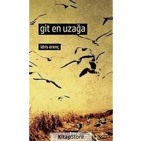 Git En Uzağa - İdris Erenç