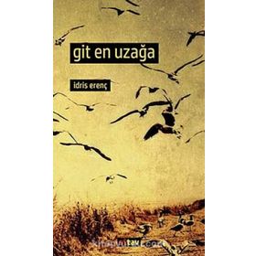 Git En Uzağa - İdris Erenç