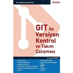 GIT İle Versiyon Kontrol ve Takım Çalışması - Eray Alakese