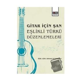 Gitar için Şan Eşlikli Türkü Düzenlemeleri Eğitim Yayınevi