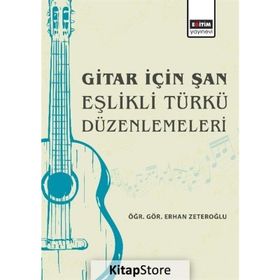 Gitar için Şan Eşlikli Türkü Düzenlemeleri Eğitim Yayınevi