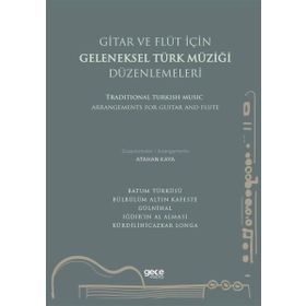 Gitar ve Flüt için Geleneksel Türk Müziği Düzenlemeleri - Atahan Kaya