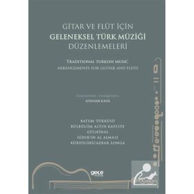 Gitar ve Flüt için Geleneksel Türk Müziği Düzenlemeleri - Atahan Kaya