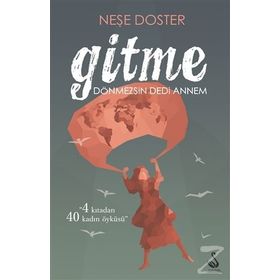 Gitme Dönmezsin Dedi Annem - Nese Doster