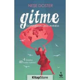 Gitme Dönmezsin Dedi Annem - Nese Doster