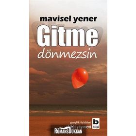 GITME DÖNMEZSİN - MAVISEL YENER