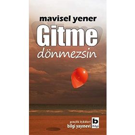 GITME DÖNMEZSİN - MAVISEL YENER