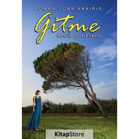 Gitme Henüz Çok Erken - Can Akkiriş