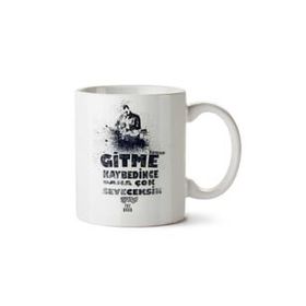 Gitme Kaybedince Daha Çok Seveceksin Baskılı Kupa
