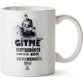 Gitme Kaybedince Daha Çok Seveceksin Baskılı Kupa