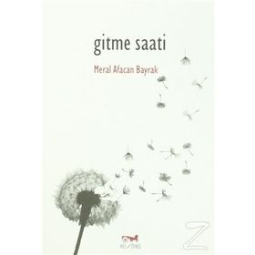 Gitme Saati - Meral Afacan Bayrak