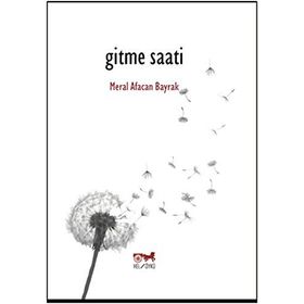 Gitme Saati - Meral Afacan Bayrak