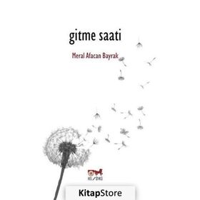 Gitme Saati - Meral Afacan Bayrak