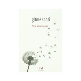 Gitme Saati - Meral Afacan Bayrak