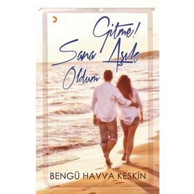 Gitme Sana Aşık Oldum - Bengü Havva Keskin