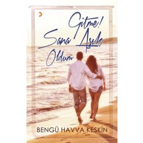 Gitme Sana Aşık Oldum - Bengü Havva Keskin