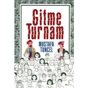 Gitme Turnam - Mustafa Tuncel