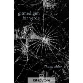 Gitmediğim Bir Yerde / İlhami Sidar