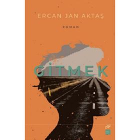 Gitmek - Ercan Jan Aktaş