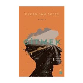 Gitmek - Ercan Jan Aktaş