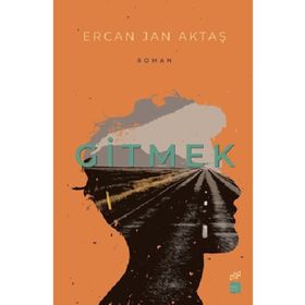 Gitmek - Ercan Jan Aktaş