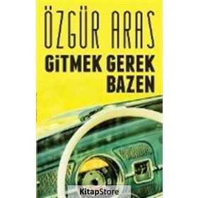 Gitmek Gerek Bazen - r ozgur aras