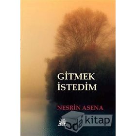 Gitmek İstedim - Nesrin Asena