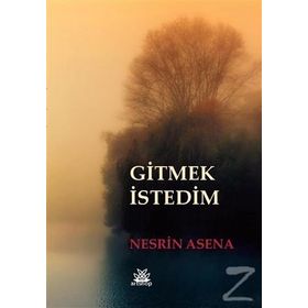 Gitmek İstedim - Nesrin Asena