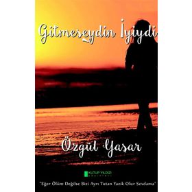 Gitmeseydin İyiydi - Özgül Yaşar