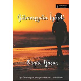 Gitmeseydin İyiydi - Özgül Yaşar
