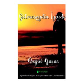 Gitmeseydin İyiydi - Özgül Yaşar