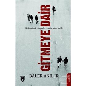 Gitmeye Dair - Baler Anıl