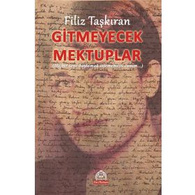 Gitmeyecek Mektuplar - Filiz Taşkıran