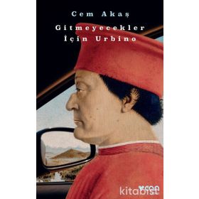GITMEYECEKLER İÇİN URBINO - CEM AKAŞ