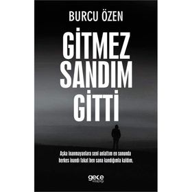 Gitmez Sandım Gitti - Burcu Özen