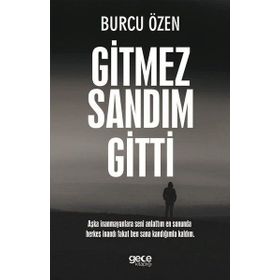 Gitmez Sandım Gitti - Burcu Özen