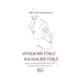 Gitsem Bir Türlü Kalsam Bir Türlü - Mira Kirshenbaum