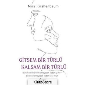Gitsem Bir Türlü Kalsam Bir Türlü - Mira Kirshenbaum