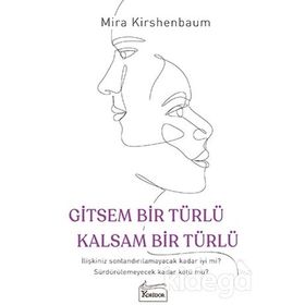 Gitsem Bir Türlü Kalsam Bir Türlü - Mira Kirshenbaum