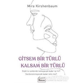 Gitsem Bir Türlü Kalsam Bir Türlü - Mira Kirshenbaum