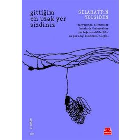 Gittiğim En Uzak Yer Sizdiniz - Selahattin Yolgiden