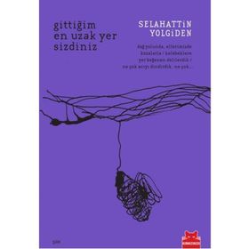 Gittiğim En Uzak Yer Sizdiniz - Selahattin Yolgiden