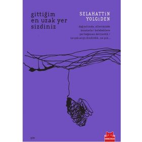 Gittiğim En Uzak Yer Sizdiniz - Selahattin Yolgiden