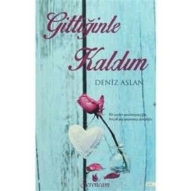 Gittiğinle Kaldım - Deniz Aslan