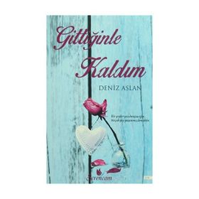 Gittiğinle Kaldım - Deniz Aslan