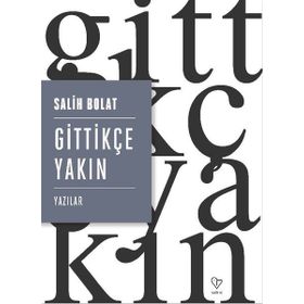 Gittikçe Yakın - Salih Bolat